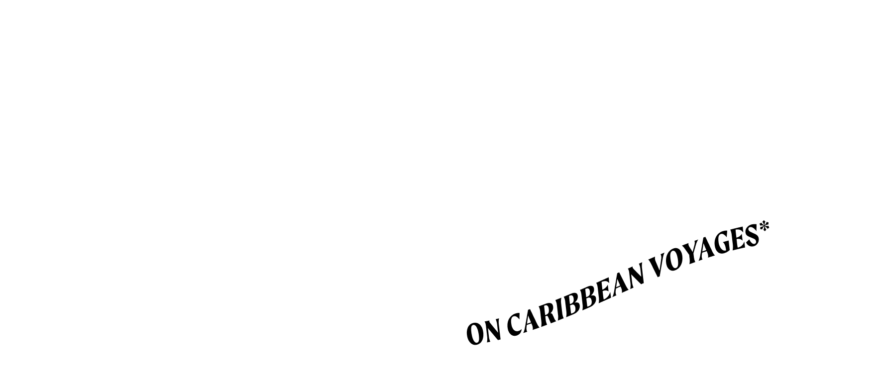 and up to $300 onboard credit on Caribbean sailings*